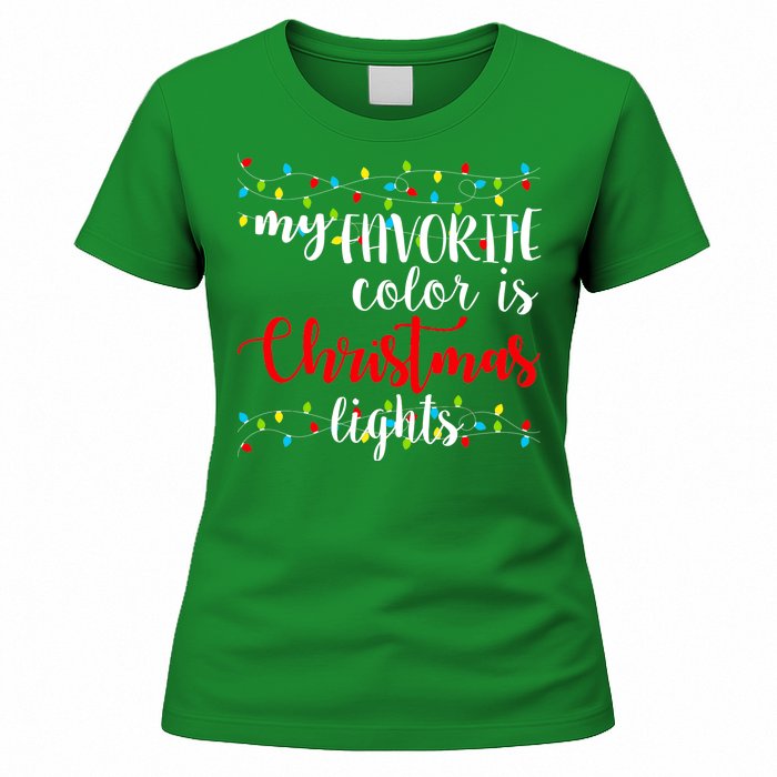 My Favorite Color Is Christmas Lights Women's T-Shirt