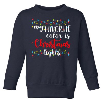 My Favorite Color Is Christmas Lights Toddler Sweatshirt