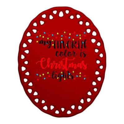 My Favorite Color Is Christmas Lights Ceramic Oval Ornament