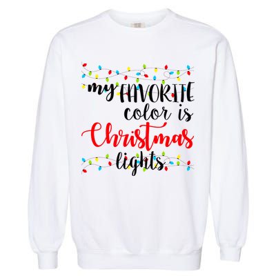 My Favorite Color Is Christmas Lights Garment-Dyed Sweatshirt