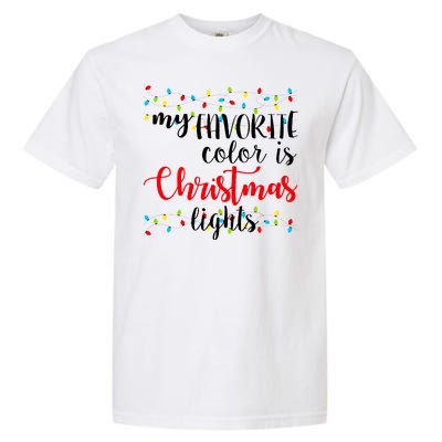 My Favorite Color Is Christmas Lights Garment-Dyed Heavyweight T-Shirt