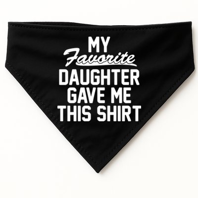 My Favorite Daughter Gave Me This Shirt USA-Made Doggie Bandana