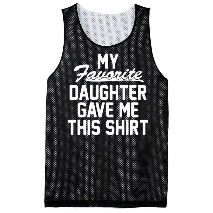 My Favorite Daughter Gave Me This Shirt Mesh Reversible Basketball Jersey Tank