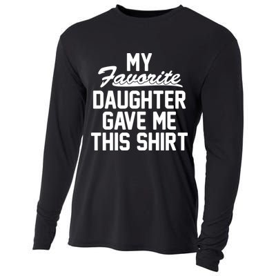 My Favorite Daughter Gave Me This Shirt Cooling Performance Long Sleeve Crew