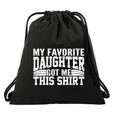 My Favorite Daughter Got Me This Drawstring Bag