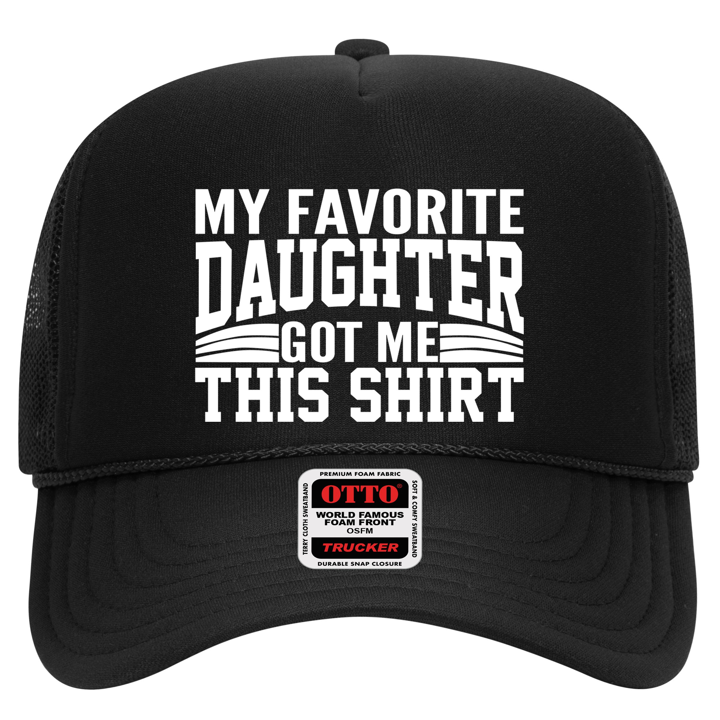 My Favorite Daughter Got Me This Hat