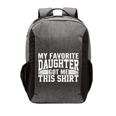 My Favorite Daughter Got Me This Vector Backpack