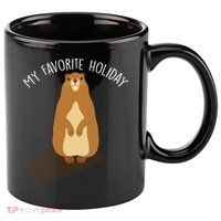My Favorite Holiday Groundhog Day 11oz C Handle Ceramic Mug