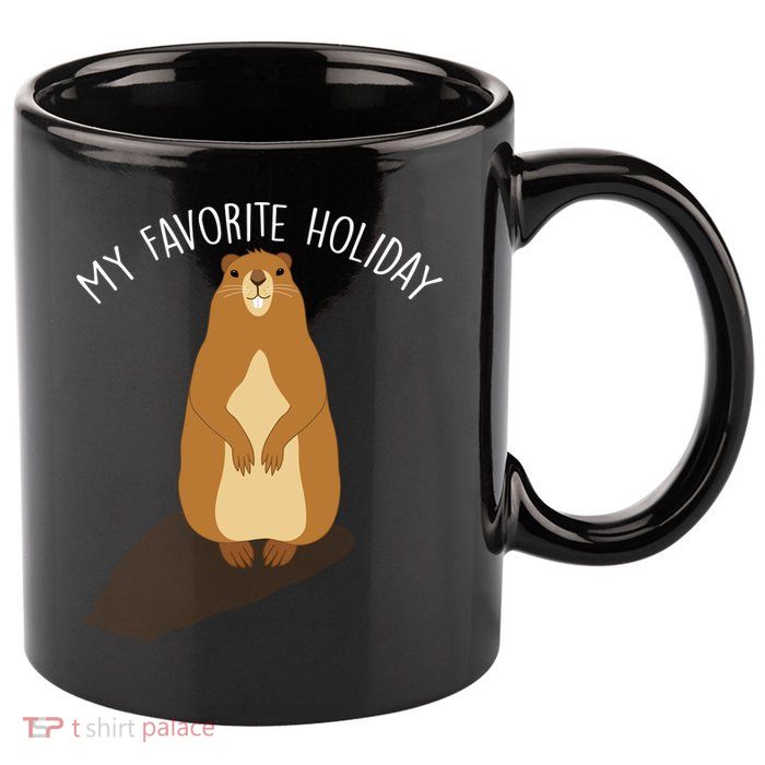 My Favorite Holiday Groundhog Day 11oz C Handle Ceramic Mug