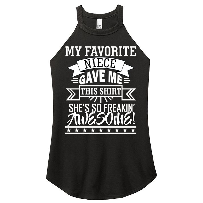 My Favorite Niece Gave Me This Women's Perfect Tri Rocker Tank