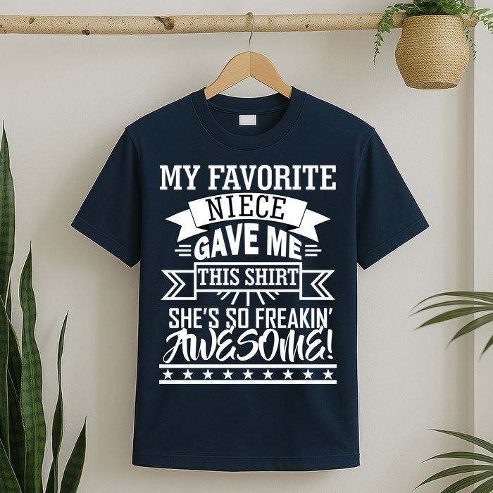 My Favorite Niece Gave Me This T-Shirt