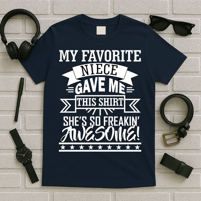 My Favorite Niece Gave Me This T-Shirt