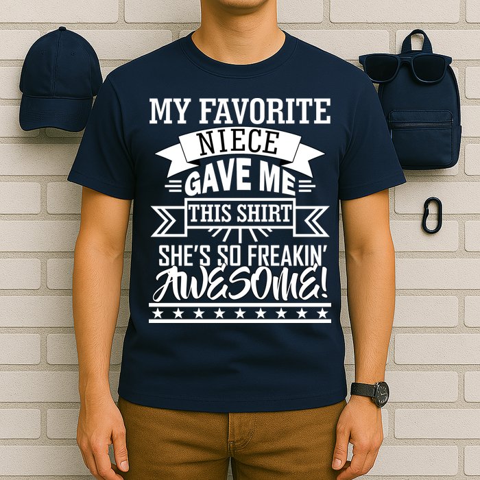 My Favorite Niece Gave Me This T-Shirt