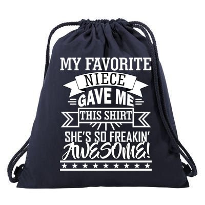 My Favorite Niece Gave Me This Drawstring Bag