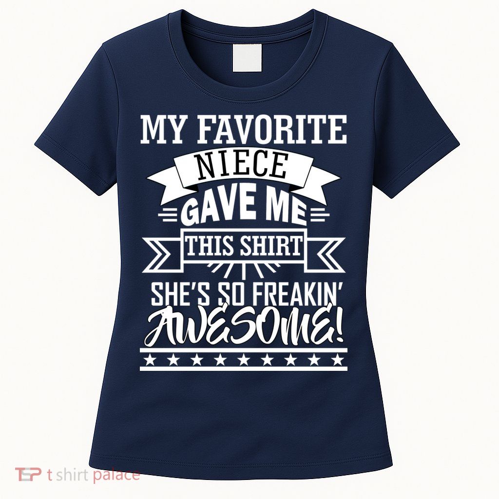 My Favorite Niece Gave Me This Womens T-Shirt