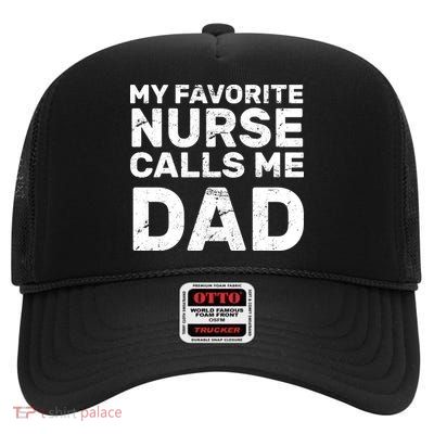 My Favorite Nurse Call Me Dad High Crown Mesh Back Trucker Hat