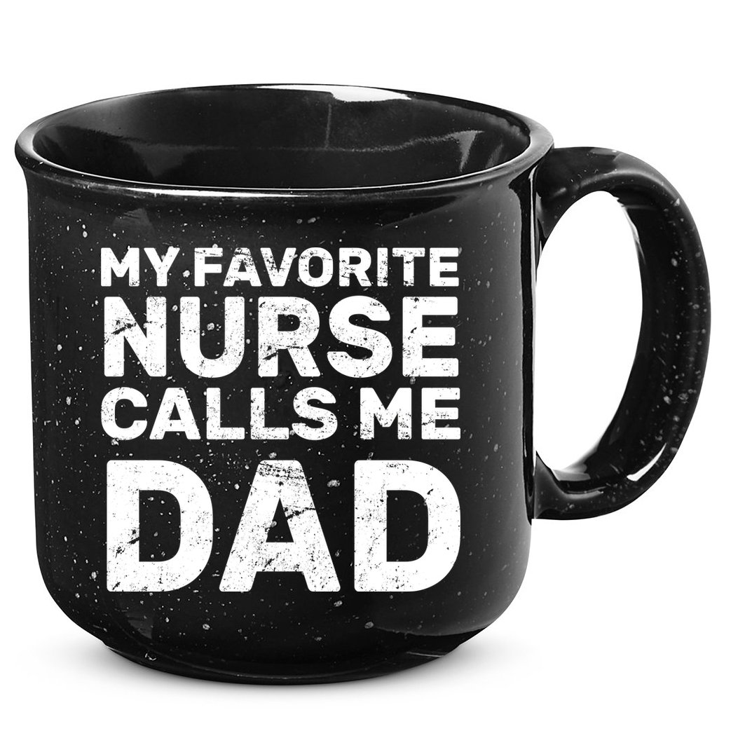 My Favorite Nurse Call Me Dad 15oz Campfire Ceramic Mug