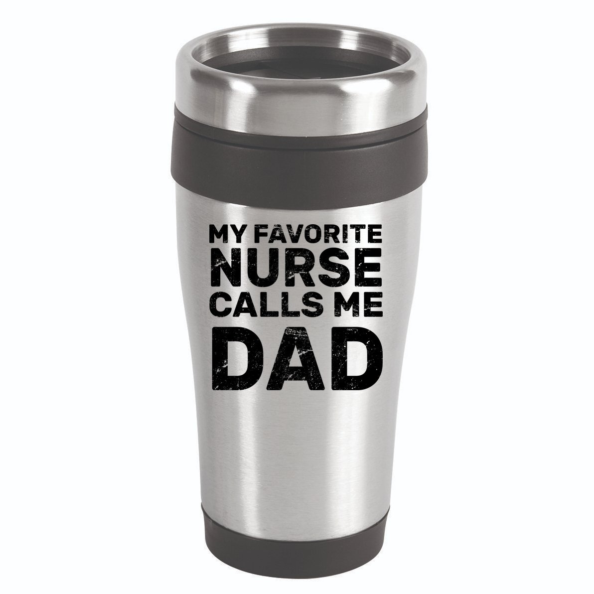 My Favorite Nurse Call Me Dad 16oz Travel Tumbler