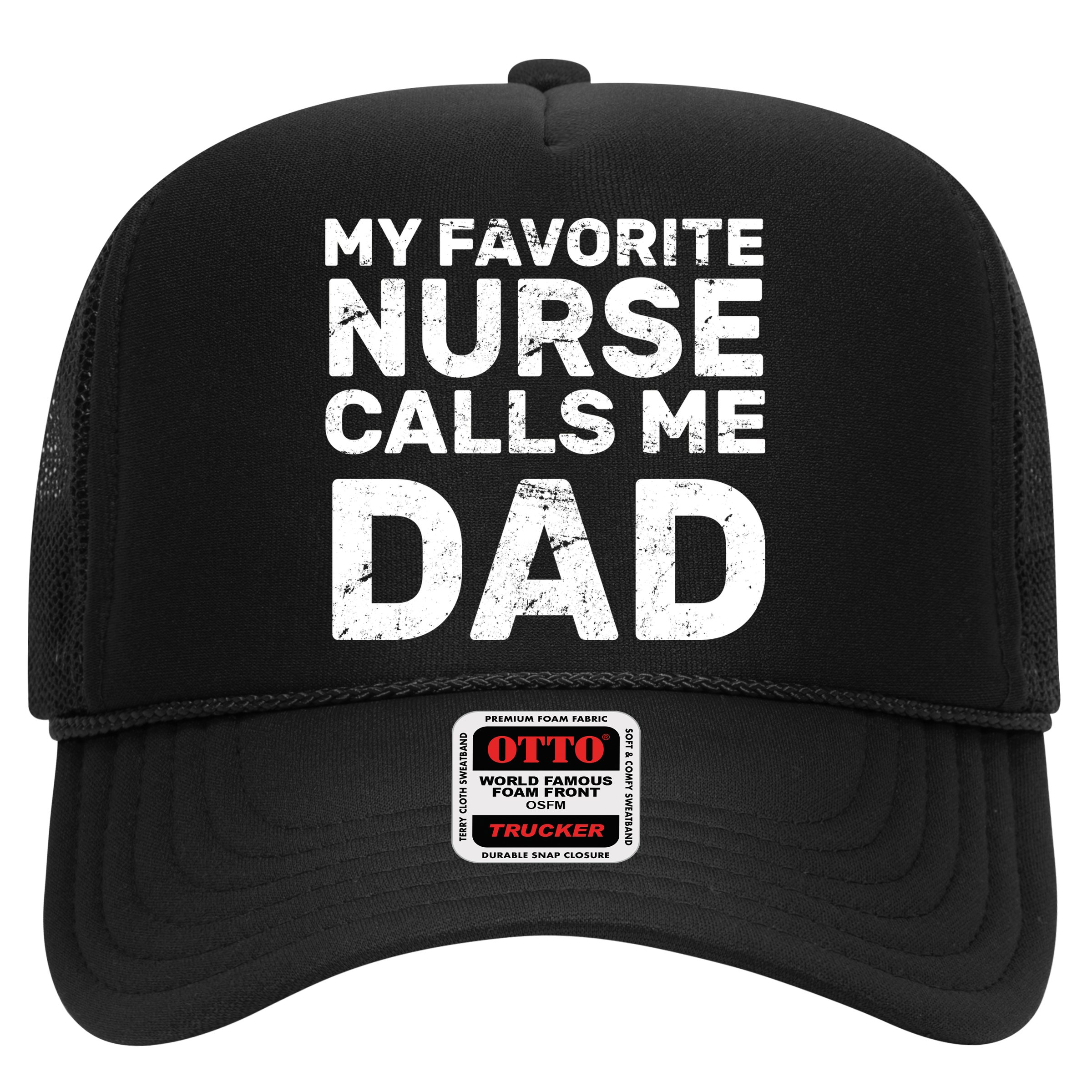 My Favorite Nurse Call Me Dad Hat