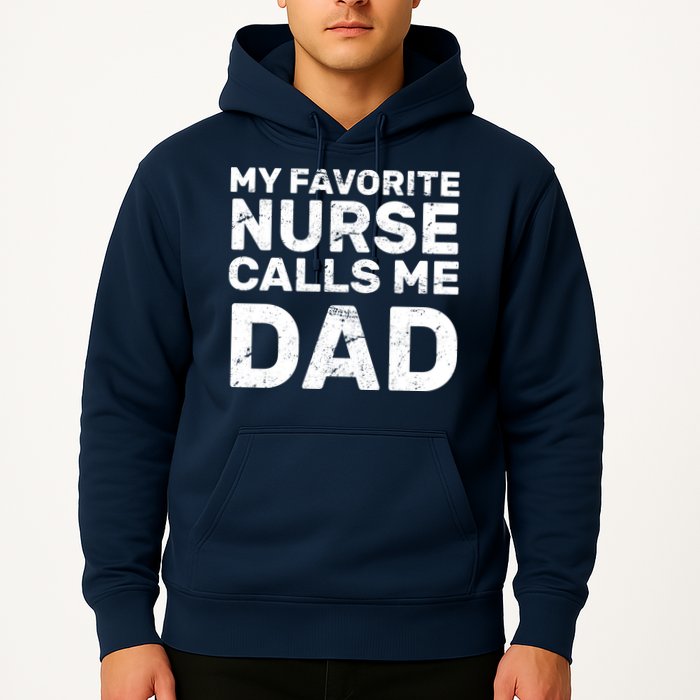 My Favorite Nurse Call Me Dad Hoodie