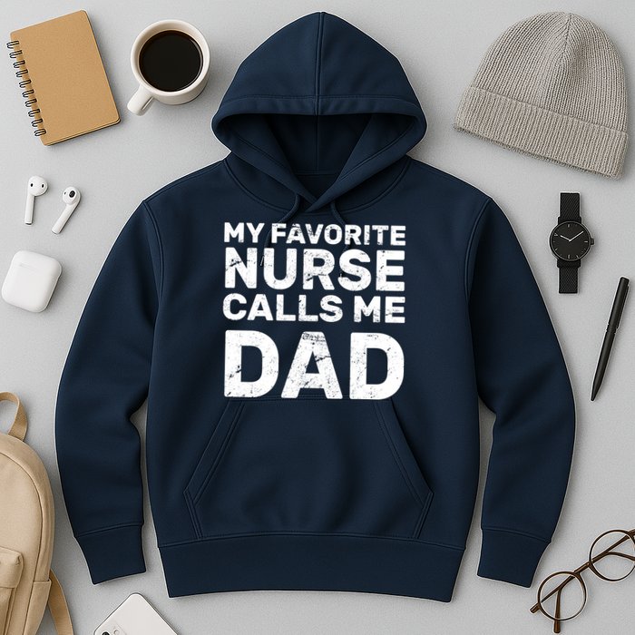 My Favorite Nurse Call Me Dad Hoodie