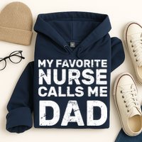My Favorite Nurse Call Me Dad Hoodie