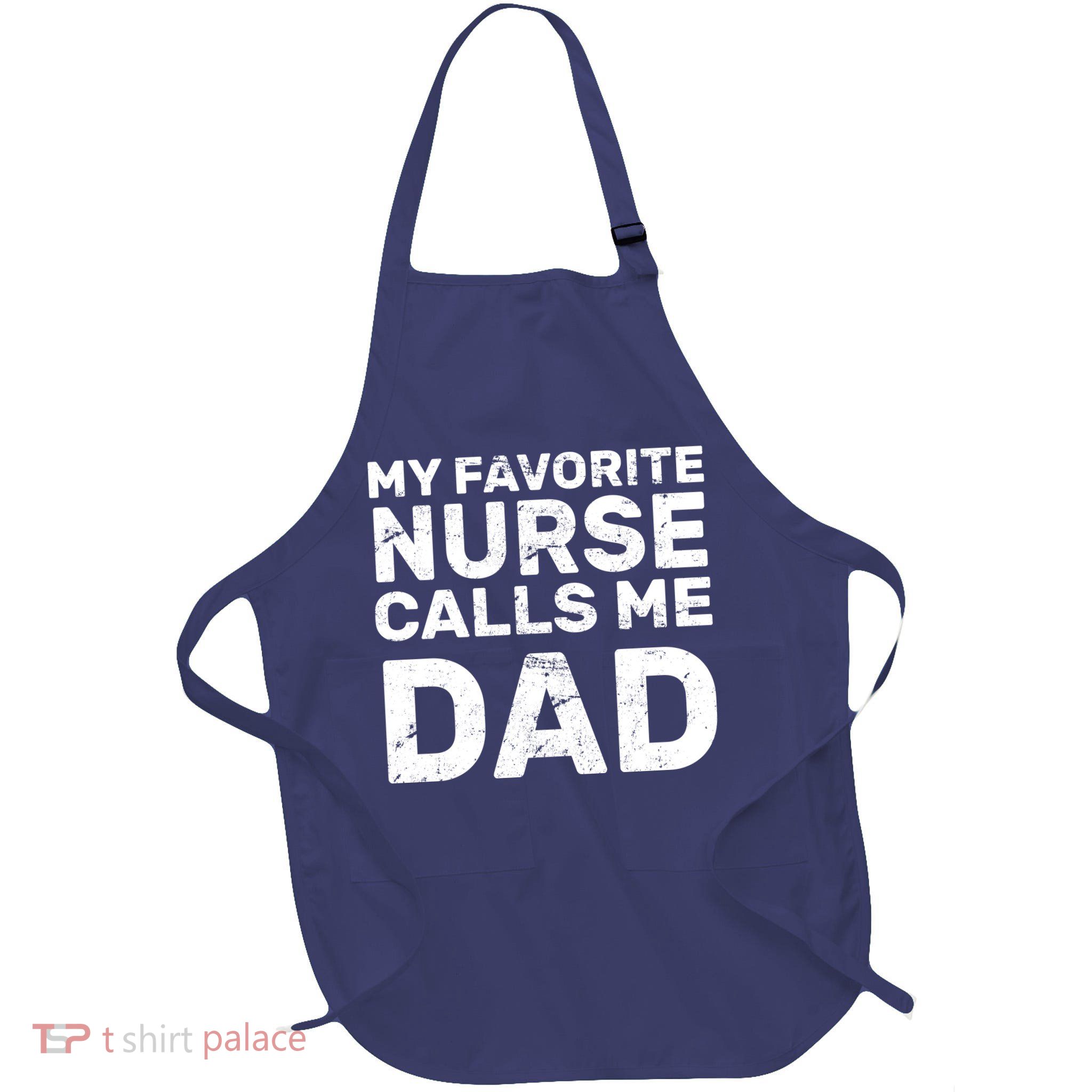 My Favorite Nurse Call Me Dad Full-Length Apron With Pockets