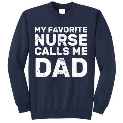 My Favorite Nurse Call Me Dad Sweatshirt