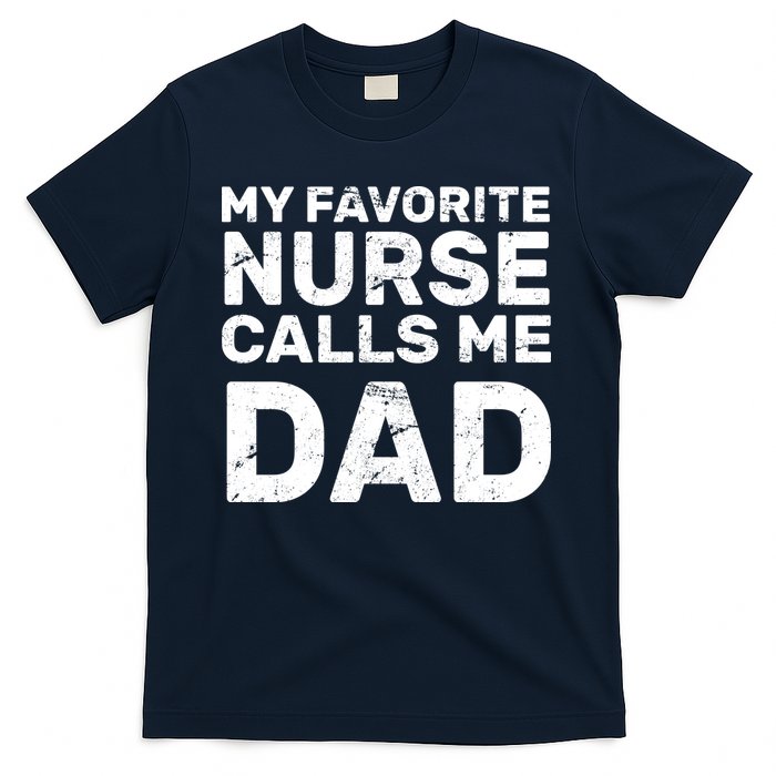 My Favorite Nurse Call Me Dad T-Shirt