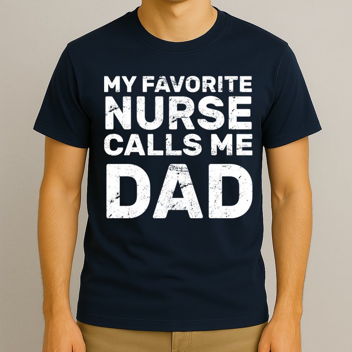 My Favorite Nurse Call Me Dad T-Shirt