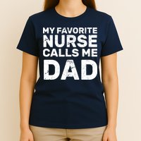 My Favorite Nurse Call Me Dad T-Shirt