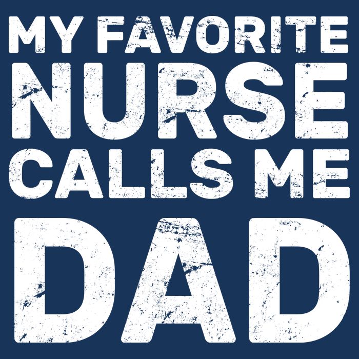 My Favorite Nurse Call Me Dad T-Shirt