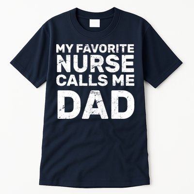 My Favorite Nurse Call Me Dad Tall T-Shirt