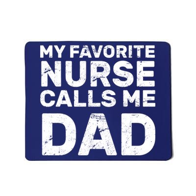 My Favorite Nurse Call Me Dad Mousepad