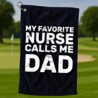 My Favorite Nurse Call Me Dad Golf Towel