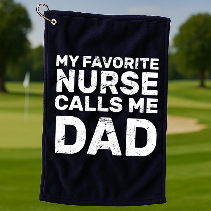 My Favorite Nurse Call Me Dad Golf Towel