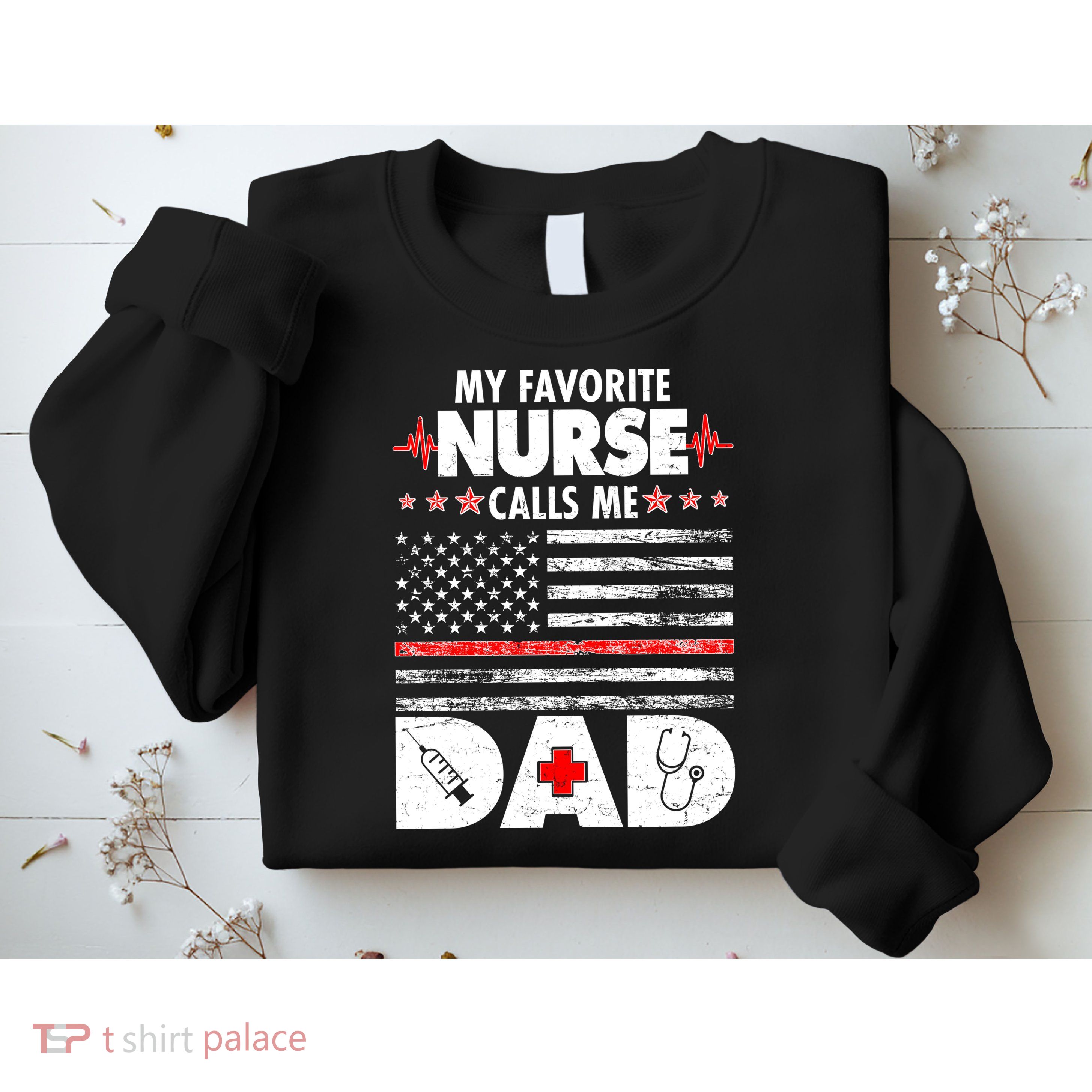 My Favorite Nurse Calls Me Dad Support Frontline Sweatshirt
