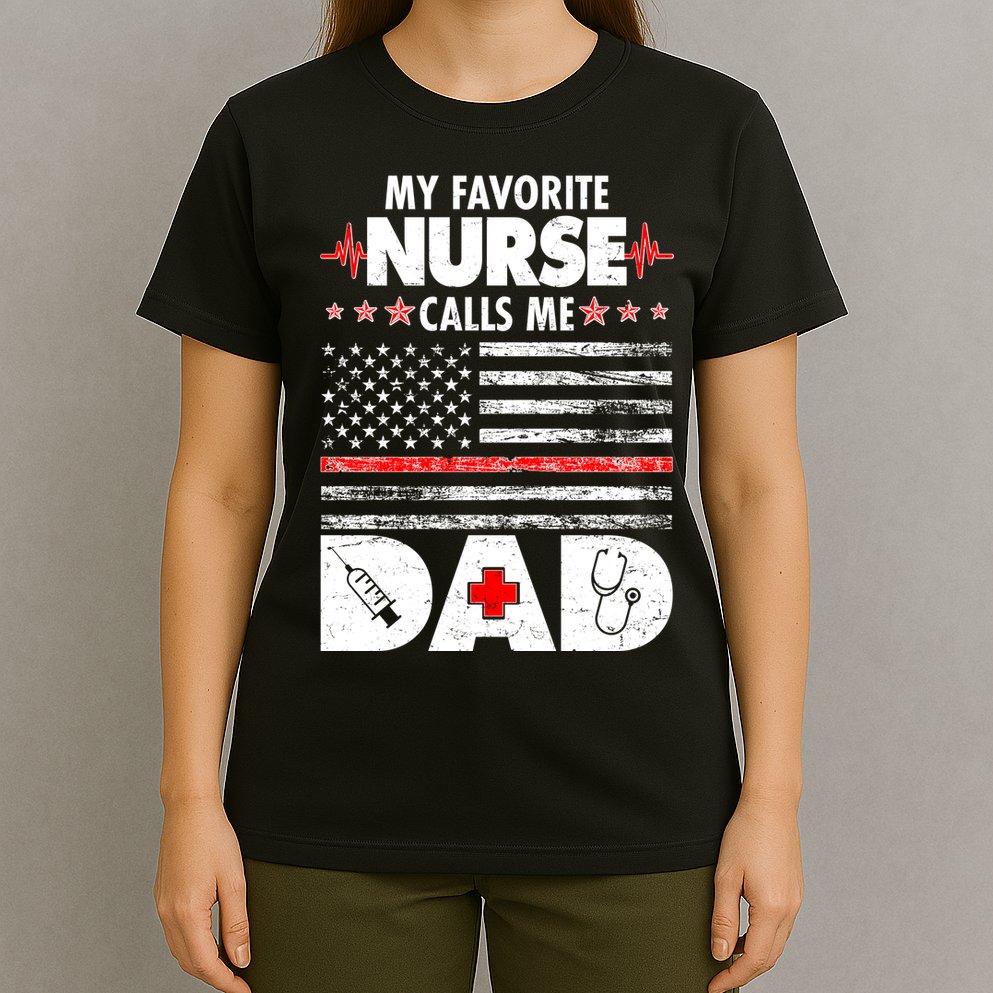 My Favorite Nurse Calls Me Dad Support Frontline T-Shirt
