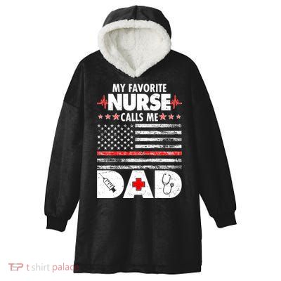 My Favorite Nurse Calls Me Dad Support Frontline Hooded Wearable Blanket