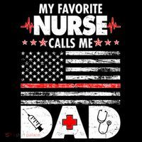 My Favorite Nurse Calls Me Dad Support Frontline Flatbill Hat