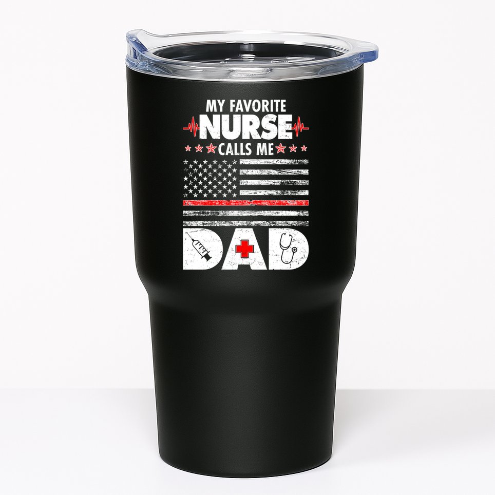 My Favorite Nurse Calls Me Dad Support Frontline Tumbler