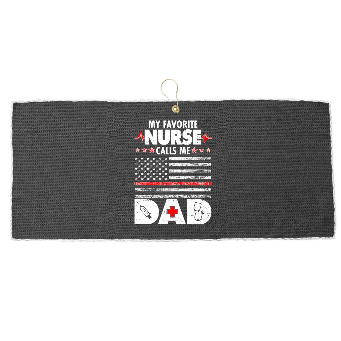 My Favorite Nurse Calls Me Dad Support Frontline Large Microfiber Waffle Golf Towel