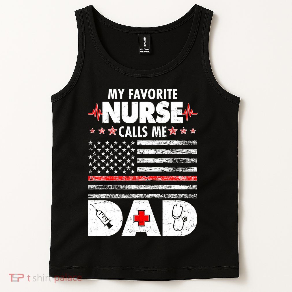 My Favorite Nurse Calls Me Dad Support Frontline Tank Top
