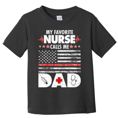 My Favorite Nurse Calls Me Dad Support Frontline Toddler T-Shirt