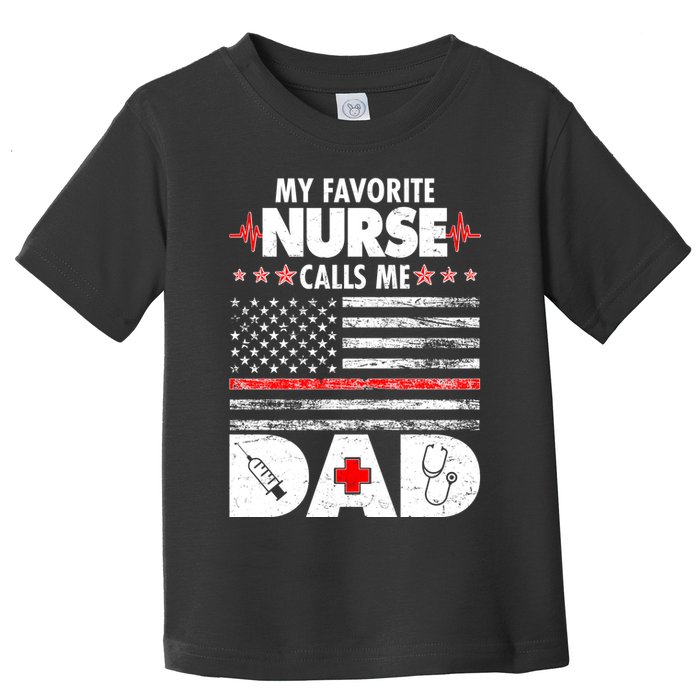 My Favorite Nurse Calls Me Dad Support Frontline Toddler T-Shirt