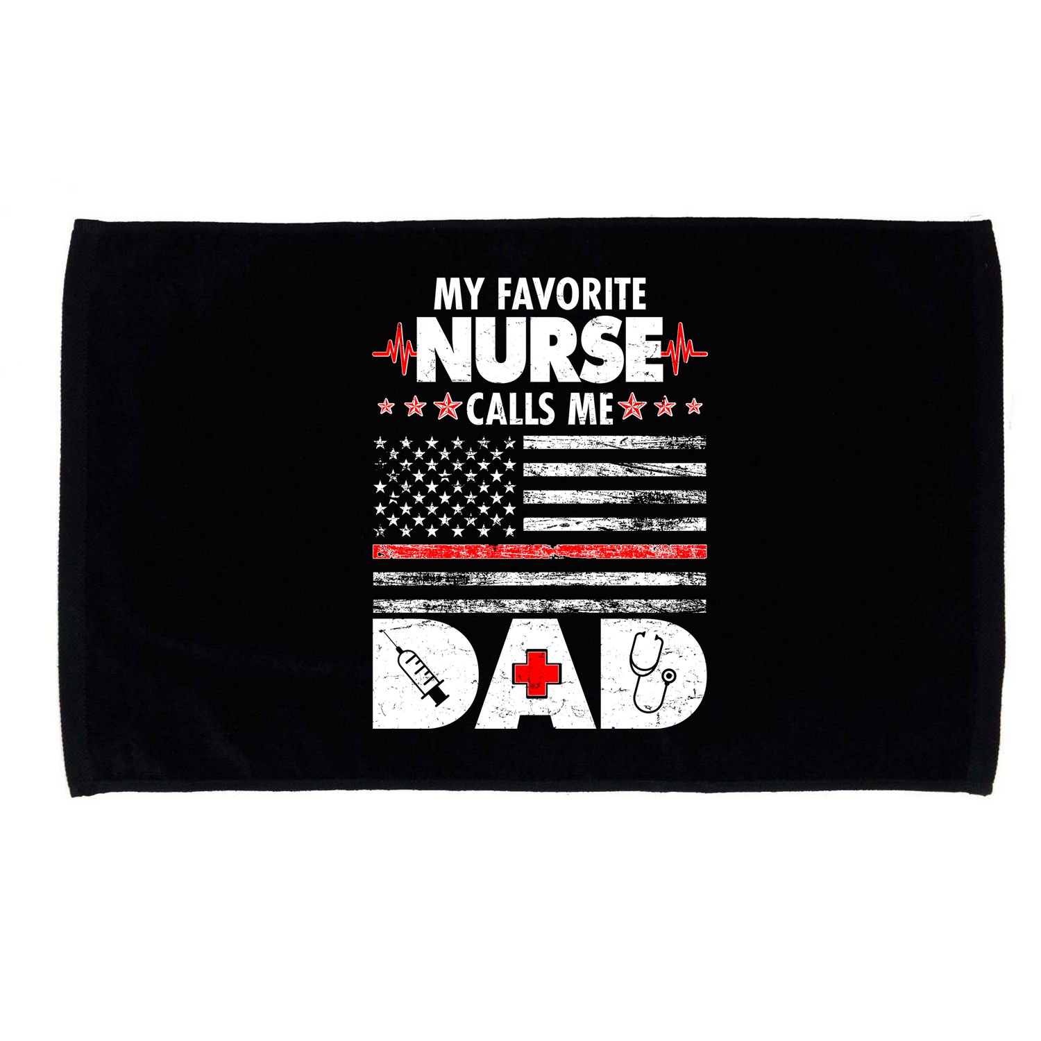 My Favorite Nurse Calls Me Dad Support Frontline Microfiber Hand Towel