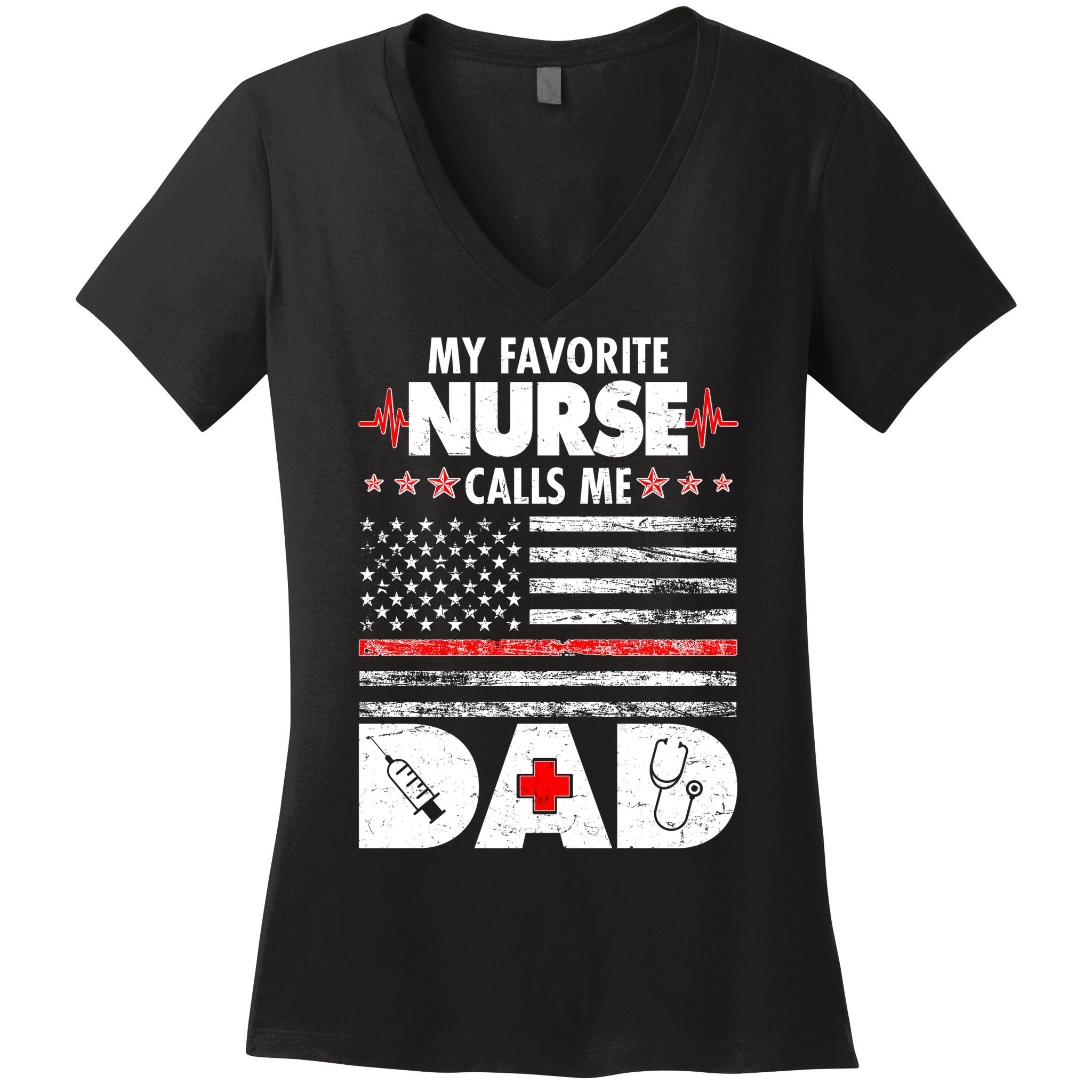 My Favorite Nurse Calls Me Dad Support Frontline Women's V-Neck T-Shirt