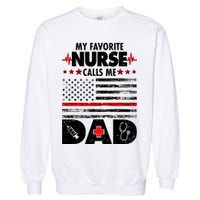 My Favorite Nurse Calls Me Dad Support Frontline Garment-Dyed Sweatshirt