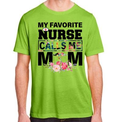 My Favorite Nurse Calls Me Mom Adult ChromaSoft Performance T-Shirt