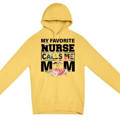 My Favorite Nurse Calls Me Mom Premium Pullover Hoodie